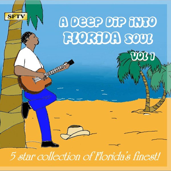 Deep Dip Into Florida Soul Vol 1