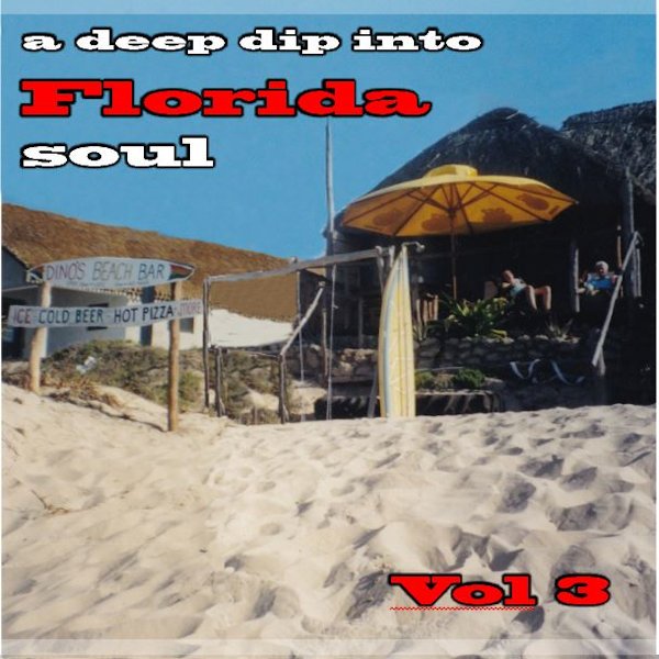 Deep Dip Into Florida Soul Vol 3