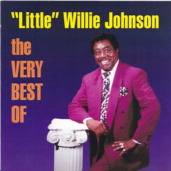 "Little" Willie Johnson - Very Best Of