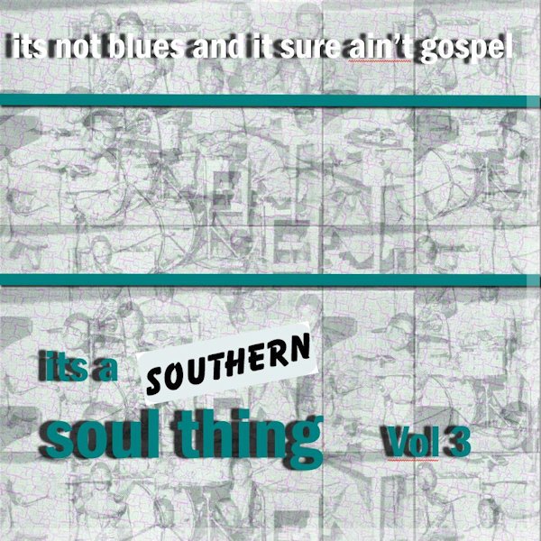 Southern Soul Thing Vol 3