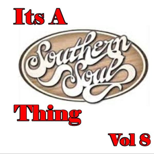 Southern Soul Thing Vol 8